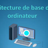 Architecture d'un ordinateur